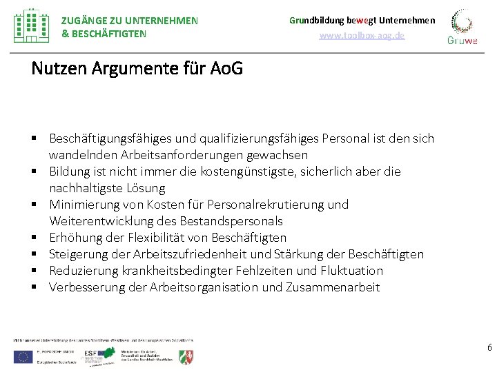 ZUGÄNGE ZU UNTERNEHMEN & BESCHÄFTIGTEN Grundbildung bewegt Unternehmen www. toolbox-aog. de Nutzen Argumente für