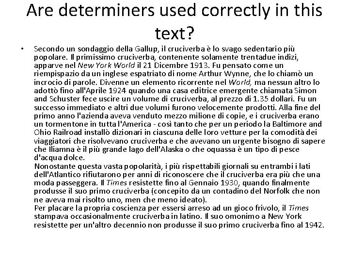  • Are determiners used correctly in this text? Secondo un sondaggio della Gallup,