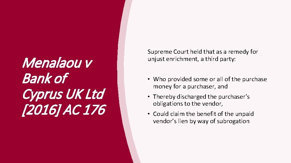 Menalaou v Bank of Cyprus UK Ltd [2016] AC 176 Supreme Court held that