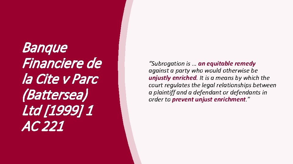 Banque Financiere de la Cite v Parc (Battersea) Ltd [1999] 1 AC 221 “Subrogation