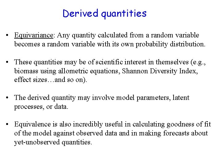 Derived quantities • Equivariance: Any quantity calculated from a random variable becomes a random