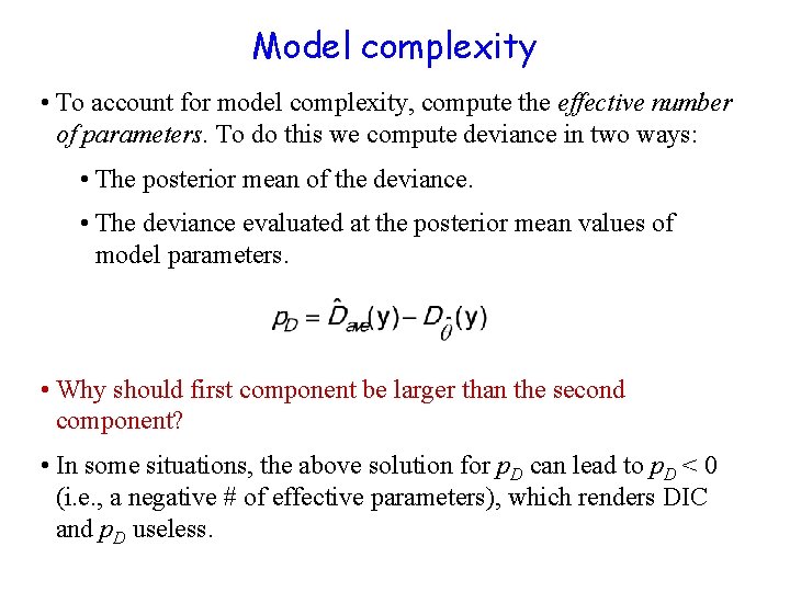 Model complexity • To account for model complexity, compute the effective number of parameters.