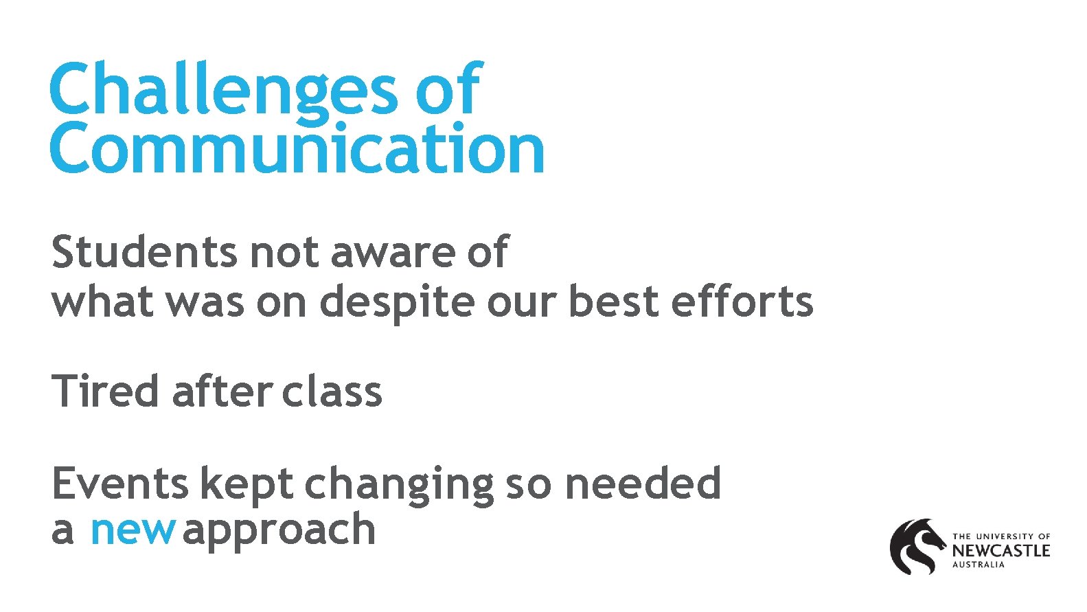 Challenges of Communication Students not aware of what was on despite our best efforts