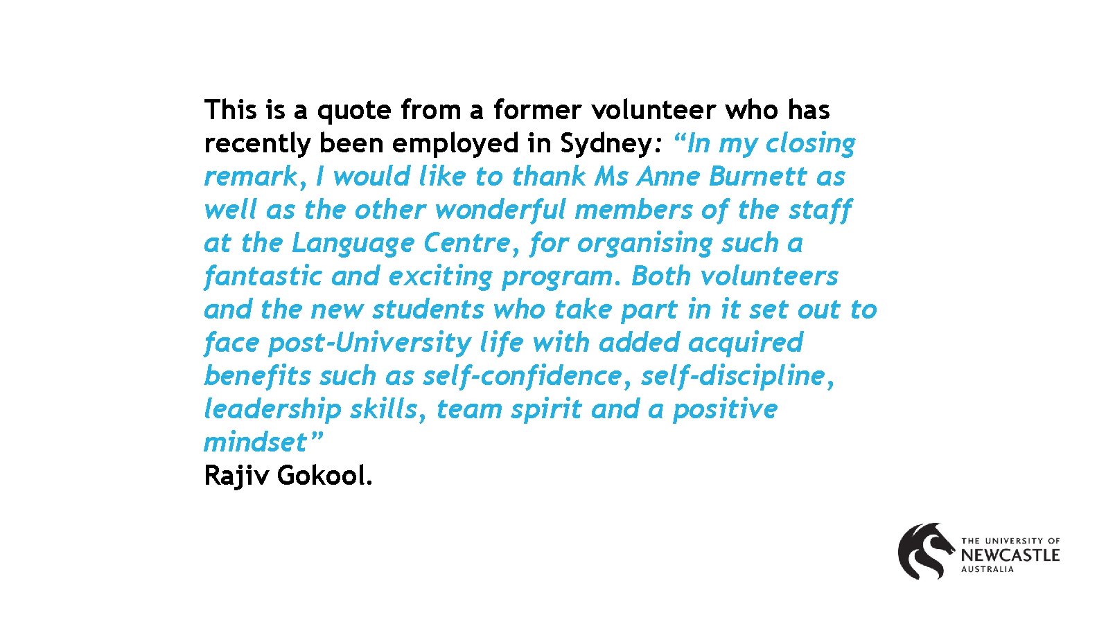 This is a quote from a former volunteer who has recently been employed in