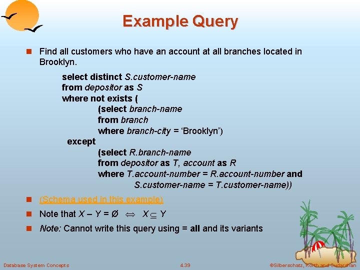Example Query n Find all customers who have an account at all branches located
