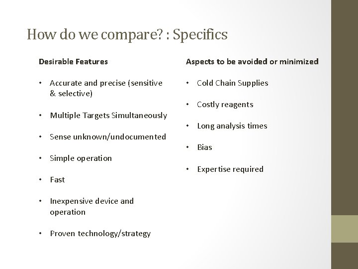 How do we compare? : Specifics Desirable Features Aspects to be avoided or minimized