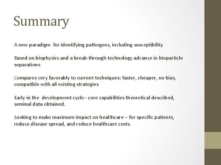 Summary A new paradigm for identifying pathogens, including susceptibility Based on biophysics and a