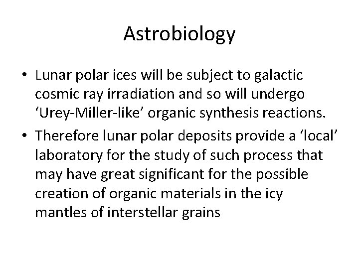 Astrobiology • Lunar polar ices will be subject to galactic cosmic ray irradiation and