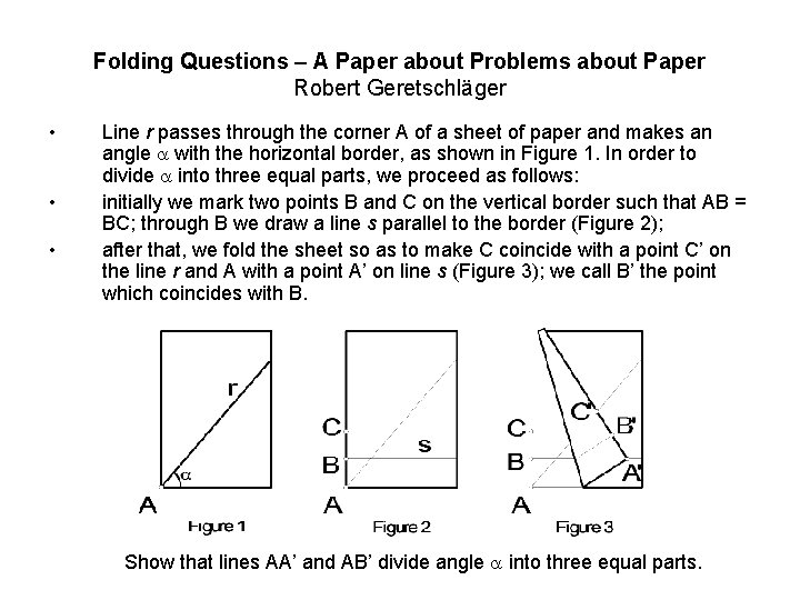 Folding Questions – A Paper about Problems about Paper Robert Geretschläger • • •