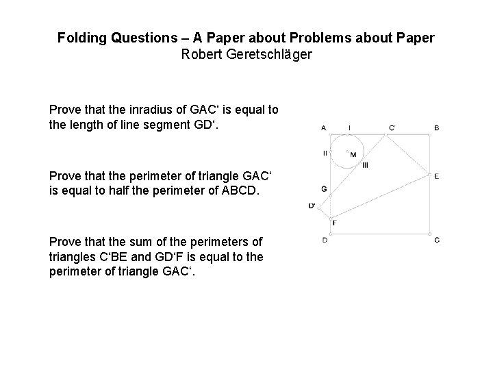Folding Questions – A Paper about Problems about Paper Robert Geretschläger Prove that the