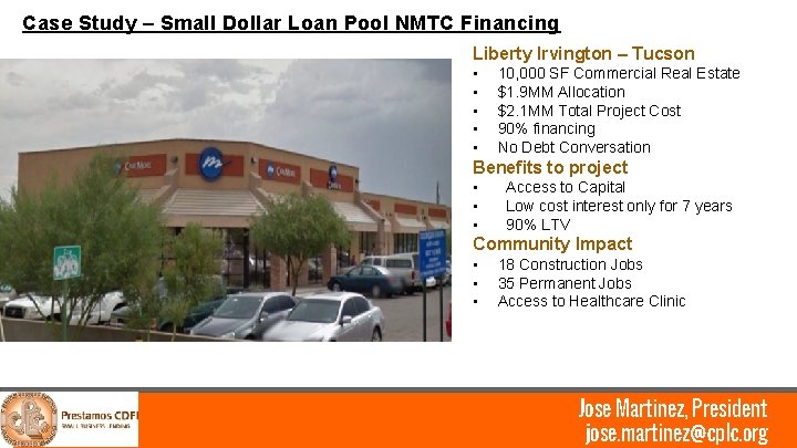 Case Study – Small Dollar Loan Pool NMTC Financing Liberty Irvington – Tucson •