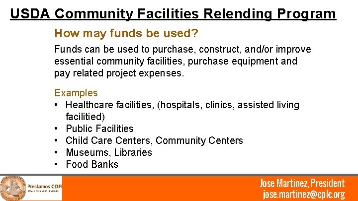 USDA Community Facilities Relending Program How may funds be used? Funds can be used