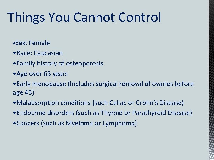 Things You Cannot Control • Sex: Female • Race: Caucasian • Family history of