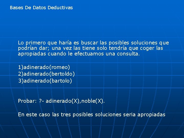 Bases De Datos Deductivas Lo primero que haría es buscar las posibles soluciones que