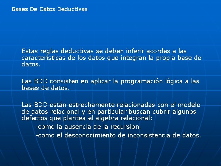 Bases De Datos Deductivas Estas reglas deductivas se deben inferir acordes a las características