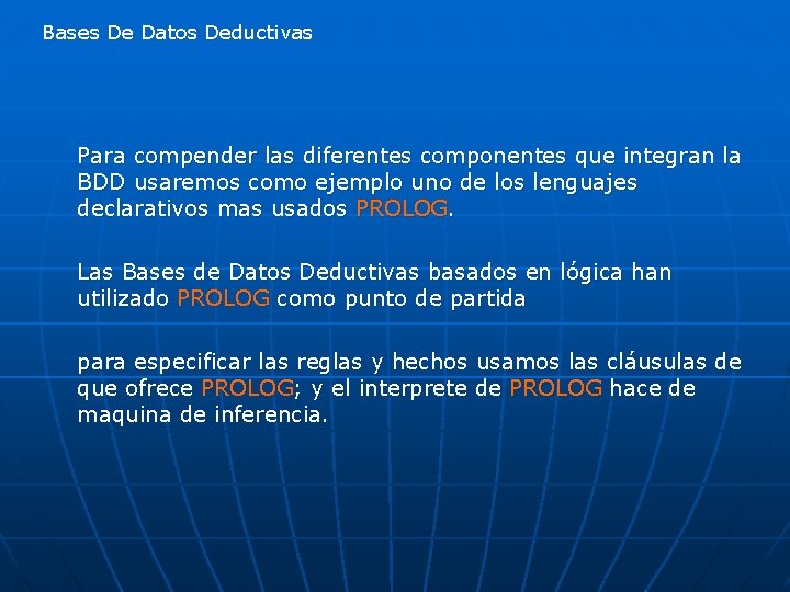 Bases De Datos Deductivas Para compender las diferentes componentes que integran la BDD usaremos