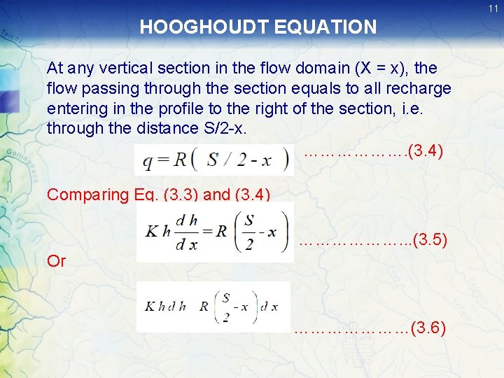 11 HOOGHOUDT EQUATION At any vertical section in the flow domain (X = x), 11 HOOGHOUDT EQUATION At any vertical section in the flow domain (X = x),