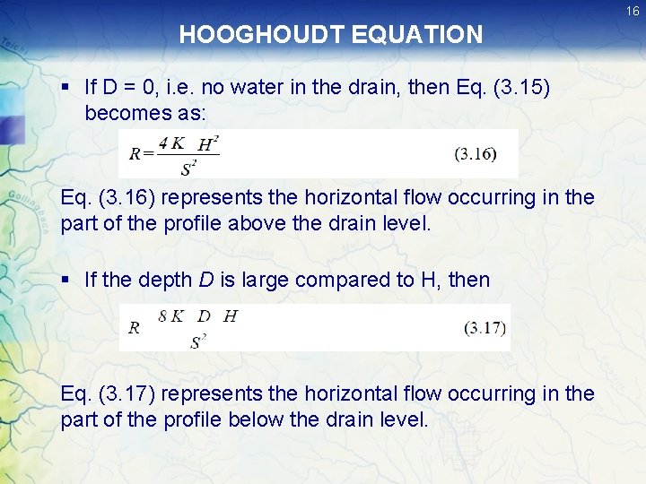 16 HOOGHOUDT EQUATION § If D = 0, i. e. no water in the 16 HOOGHOUDT EQUATION § If D = 0, i. e. no water in the