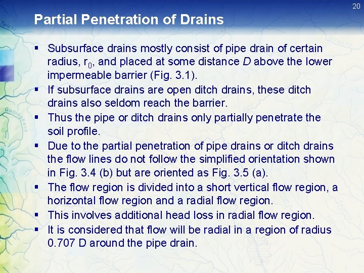 20 Partial Penetration of Drains § Subsurface drains mostly consist of pipe drain of 20 Partial Penetration of Drains § Subsurface drains mostly consist of pipe drain of