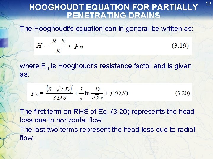 HOOGHOUDT EQUATION FOR PARTIALLY PENETRATING DRAINS The Hooghoudt's equation can in general be written HOOGHOUDT EQUATION FOR PARTIALLY PENETRATING DRAINS The Hooghoudt's equation can in general be written