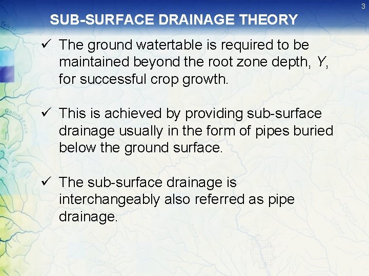 3 SUB-SURFACE DRAINAGE THEORY ü The ground watertable is required to be maintained beyond 3 SUB-SURFACE DRAINAGE THEORY ü The ground watertable is required to be maintained beyond