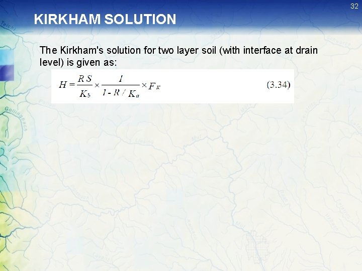 32 KIRKHAM SOLUTION The Kirkham's solution for two layer soil (with interface at drain 32 KIRKHAM SOLUTION The Kirkham's solution for two layer soil (with interface at drain