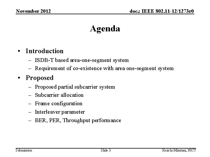 November 2012 doc. : IEEE 802. 11 -12/1273 r 0 Agenda • Introduction –