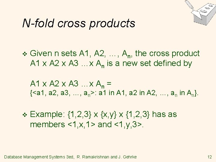 N-fold cross products v Given n sets A 1, A 2, …, An, the