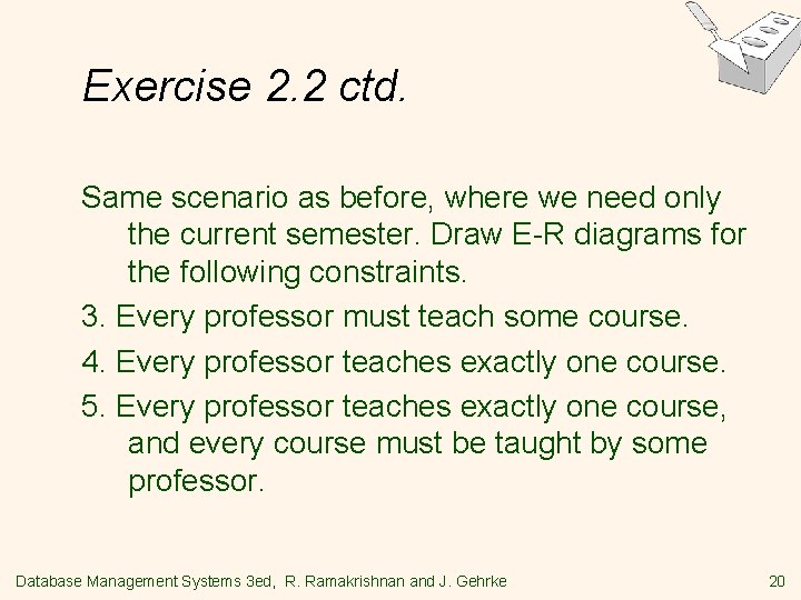 Exercise 2. 2 ctd. Same scenario as before, where we need only the current
