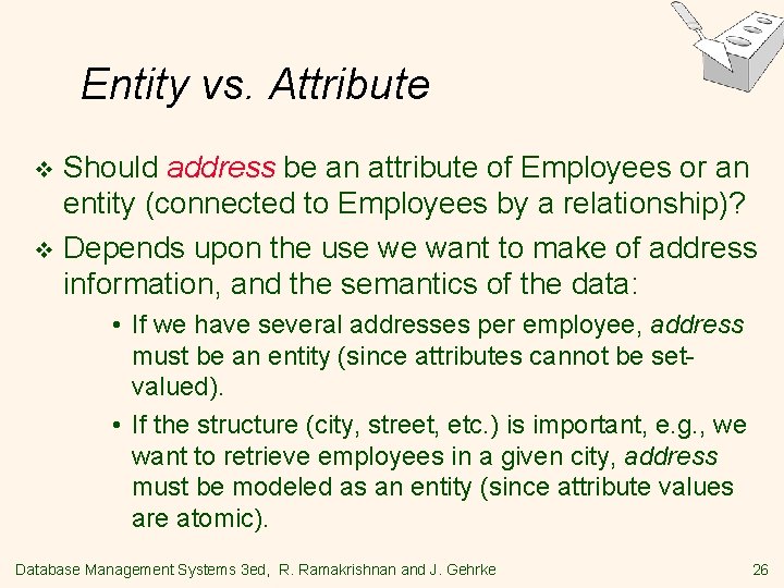 Entity vs. Attribute Should address be an attribute of Employees or an entity (connected