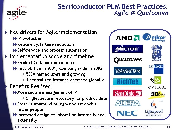 Semiconductor PLM Best Practices: Agile @ Qualcomm 4 Key drivers for Agile implementation 8