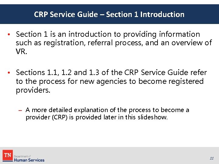 CRP Service Guide – Section 1 Introduction • Section 1 is an introduction to