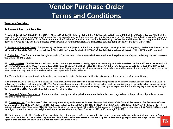 Vendor Purchase Order Terms and Conditions A. Standard Terms and Conditions 7. Subject to