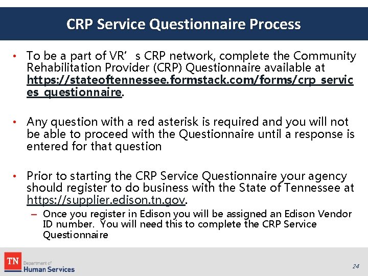CRP Service Questionnaire Process • To be a part of VR’s CRP network, complete