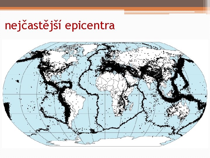 nejčastější epicentra 