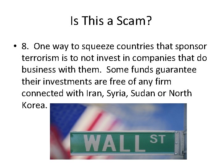 Is This a Scam? • 8. One way to squeeze countries that sponsor terrorism