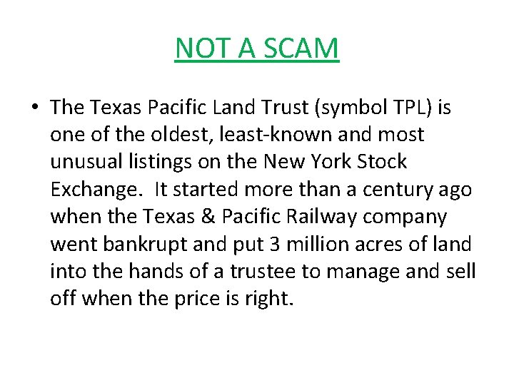 NOT A SCAM • The Texas Pacific Land Trust (symbol TPL) is one of