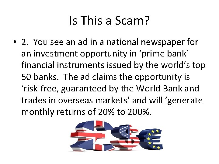 Is This a Scam? • 2. You see an ad in a national newspaper