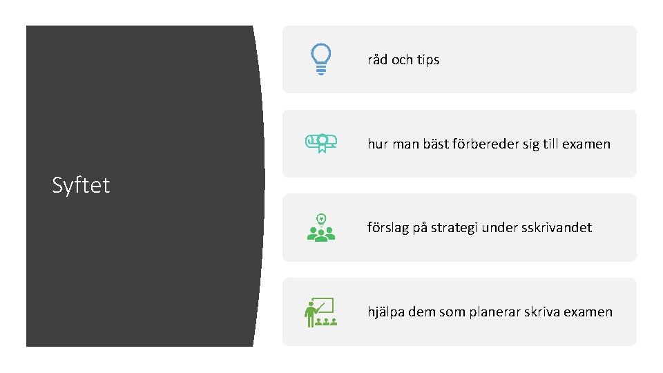 råd och tips hur man bäst förbereder sig till examen Syftet förslag på strategi