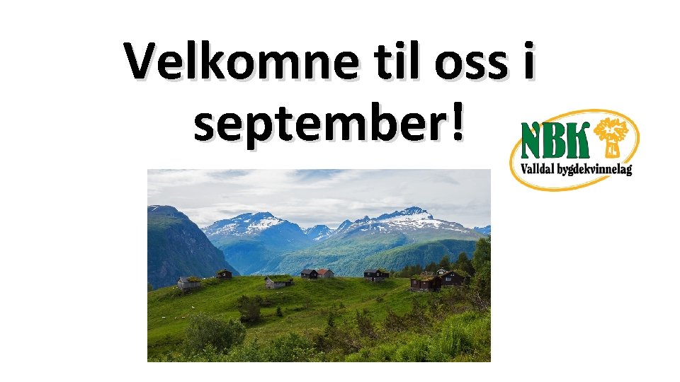 Velkomne til oss i september! 