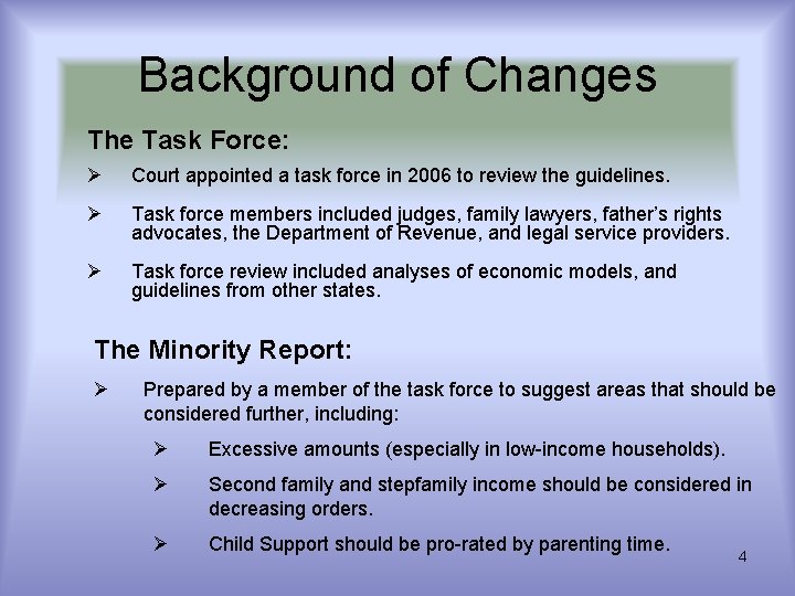 Background of Changes The Task Force: Ø Court appointed a task force in 2006