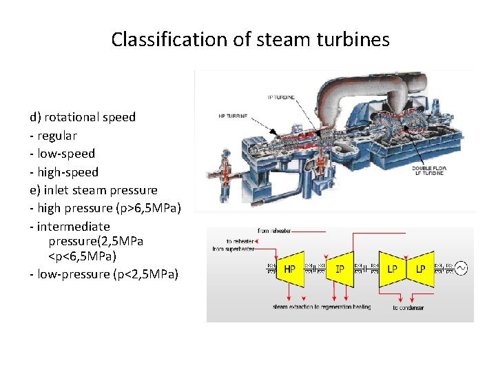 Classification of steam turbines d) rotational speed - regular - low-speed - high-speed e)