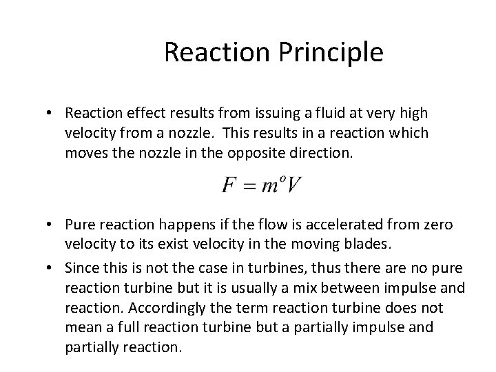 Reaction Principle • Reaction effect results from issuing a fluid at very high velocity