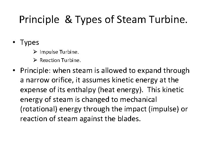 Principle & Types of Steam Turbine. • Types Ø Impulse Turbine. Ø Reaction Turbine.