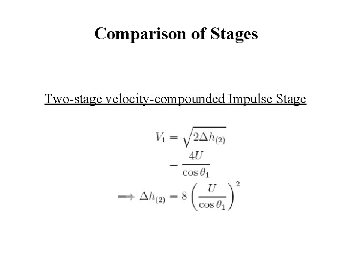 Comparison of Stages Two-stage velocity-compounded Impulse Stage 