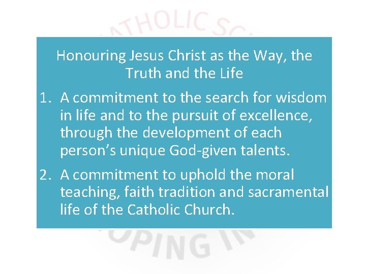 Honouring Jesus Christ as the Way, the Truth and the Life 1. A commitment