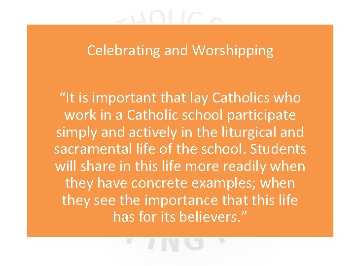 Celebrating and Worshipping “It is important that lay Catholics who work in a Catholic