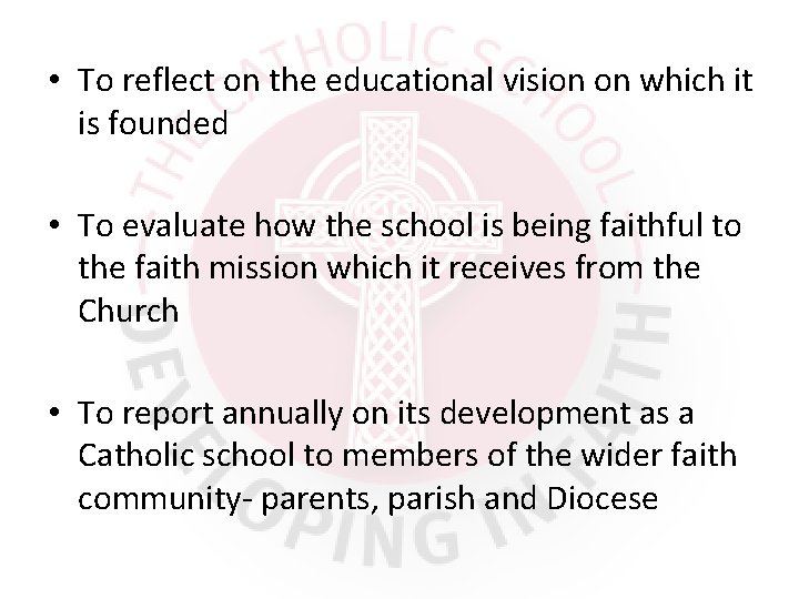  • To reflect on the educational vision on which it is founded •