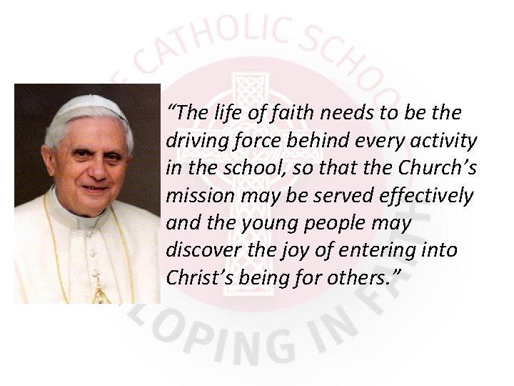 “The life of faith needs to be the driving force behind every activity in