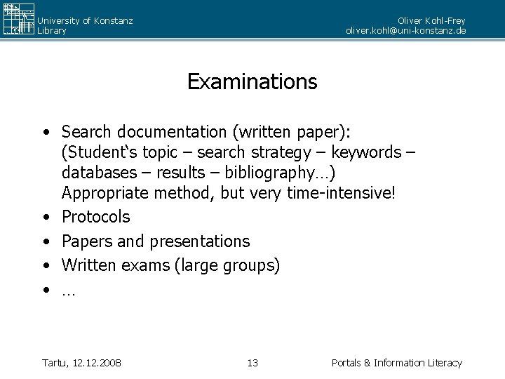 University of Konstanz Library Oliver Kohl-Frey oliver. kohl@uni-konstanz. de Examinations • Search documentation (written